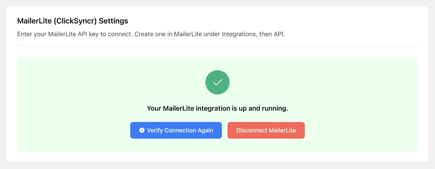 A verified MailerLite connection. Use Disconnect to clear the stored key.